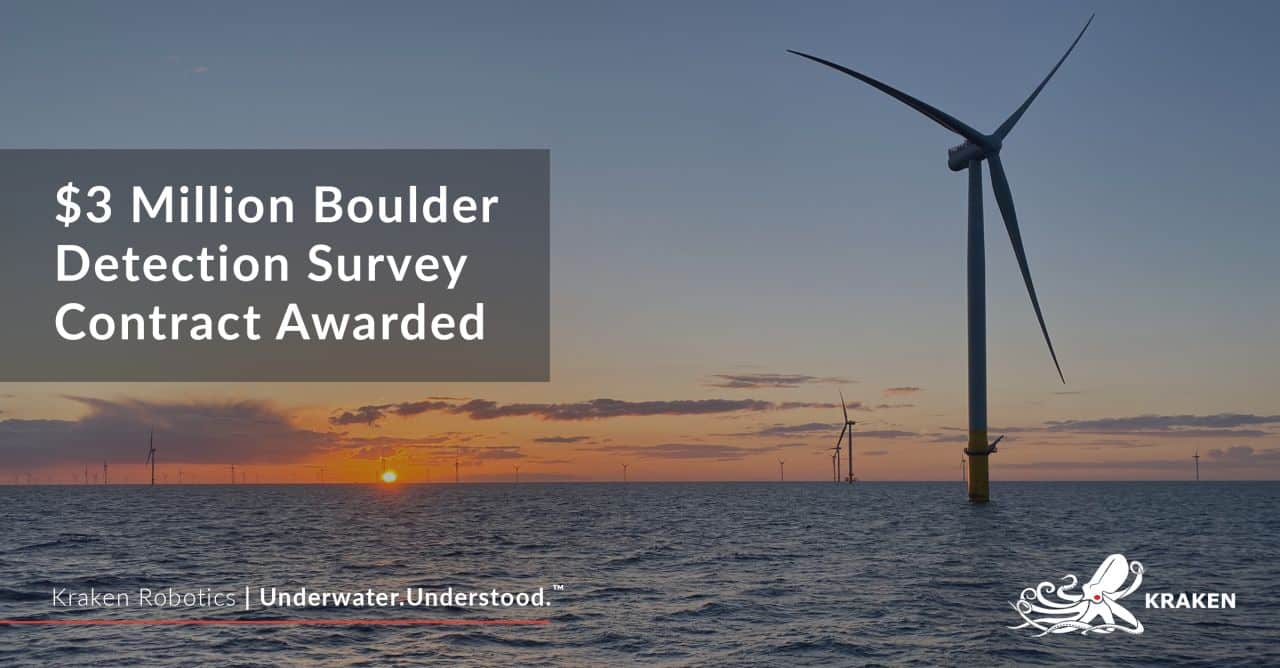 Kraken Robotics Announces $3 Million Boulder Detection Survey Contract for Offshore Wind Farm Project in Europe