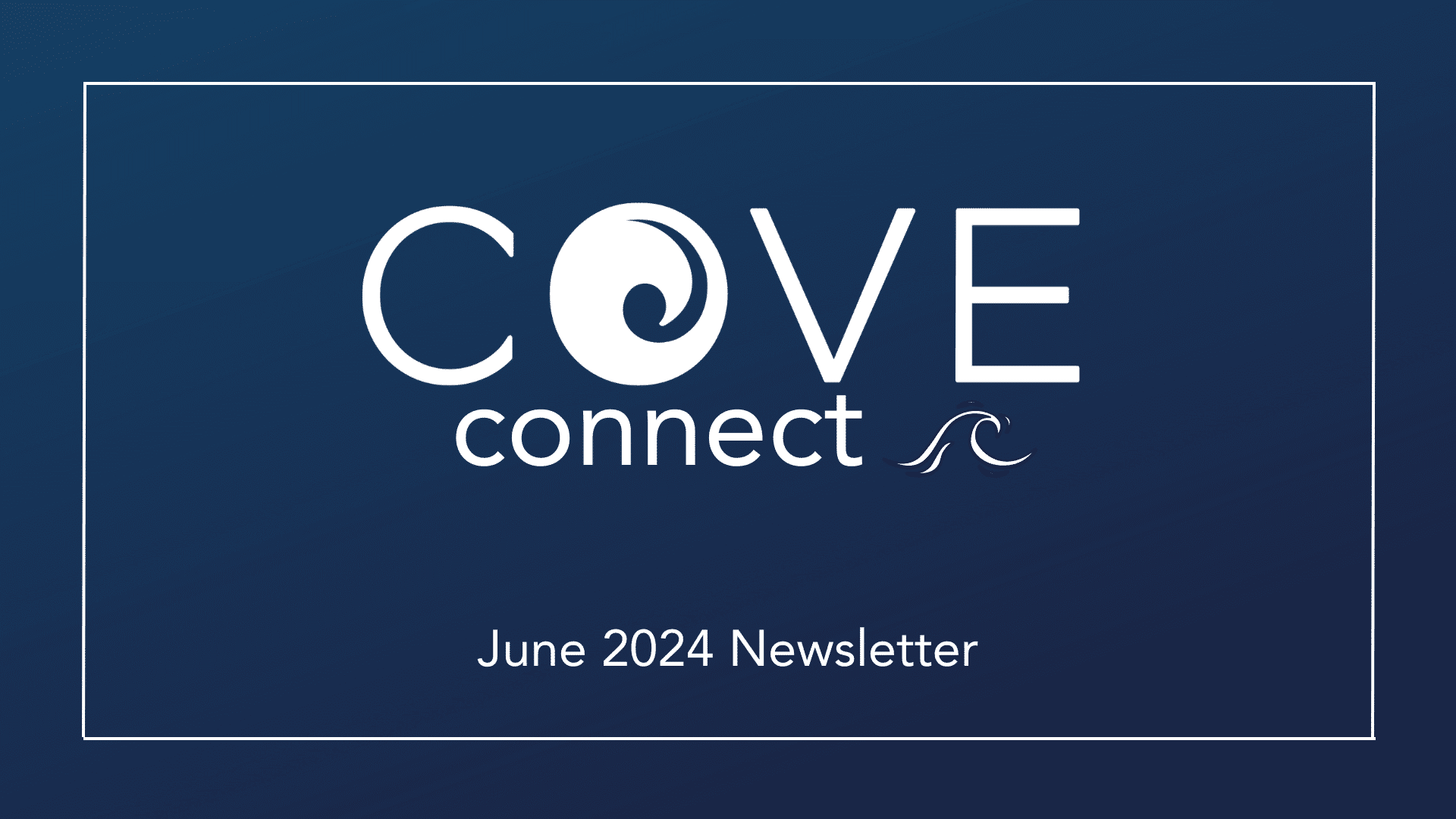 COVE Connect | June 2024